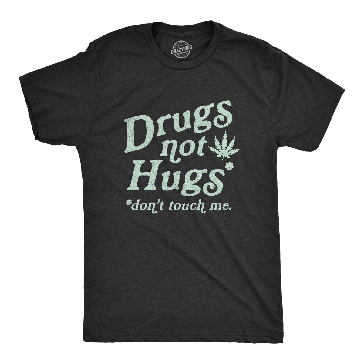 Drugs Not Hugs Coronavirus Men's T Shirt product image 1
