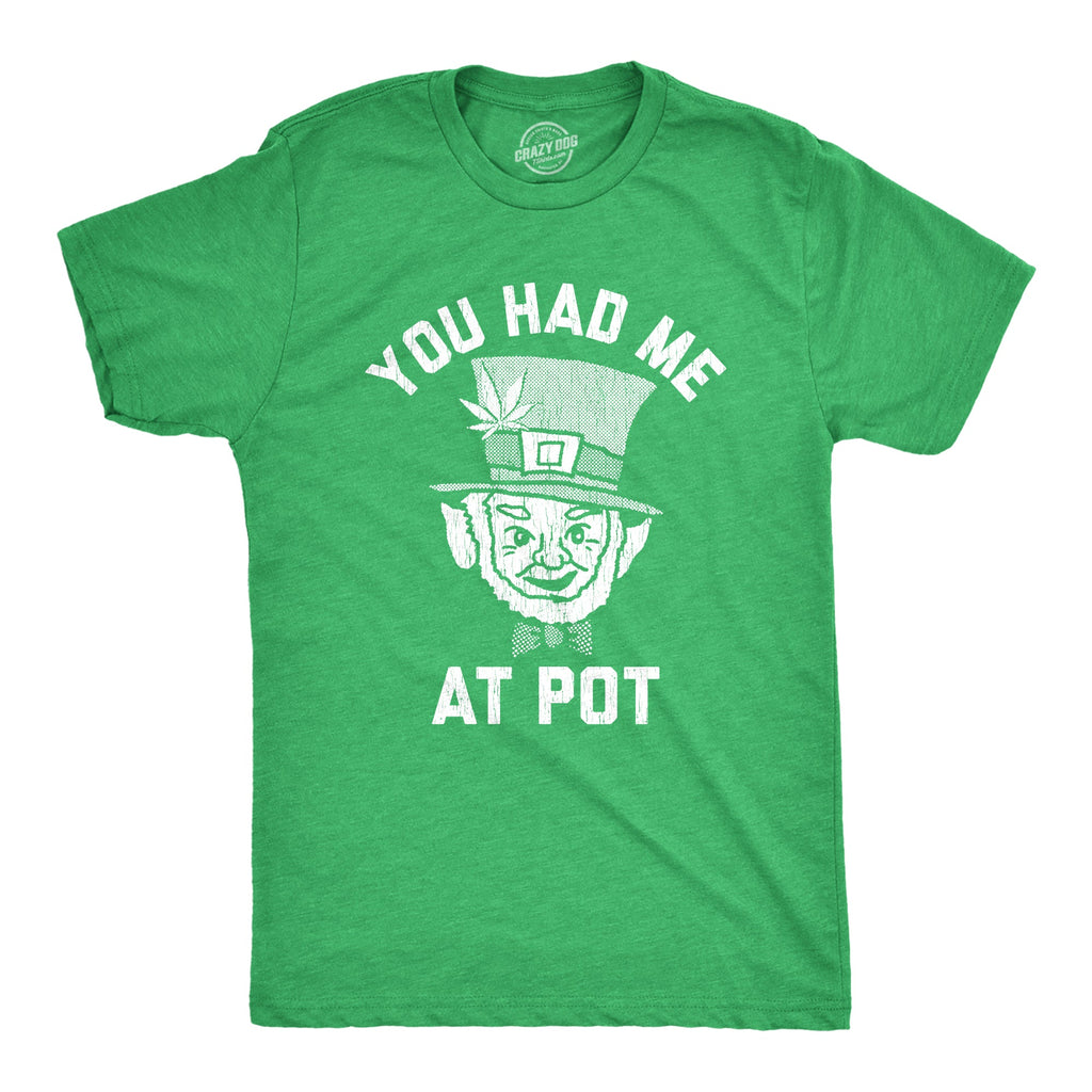 You Had Me At Pot Men's T Shirt product image 1
