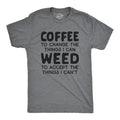 Coffee To Change The Things I Can Weed To Accept I Can't product image 1