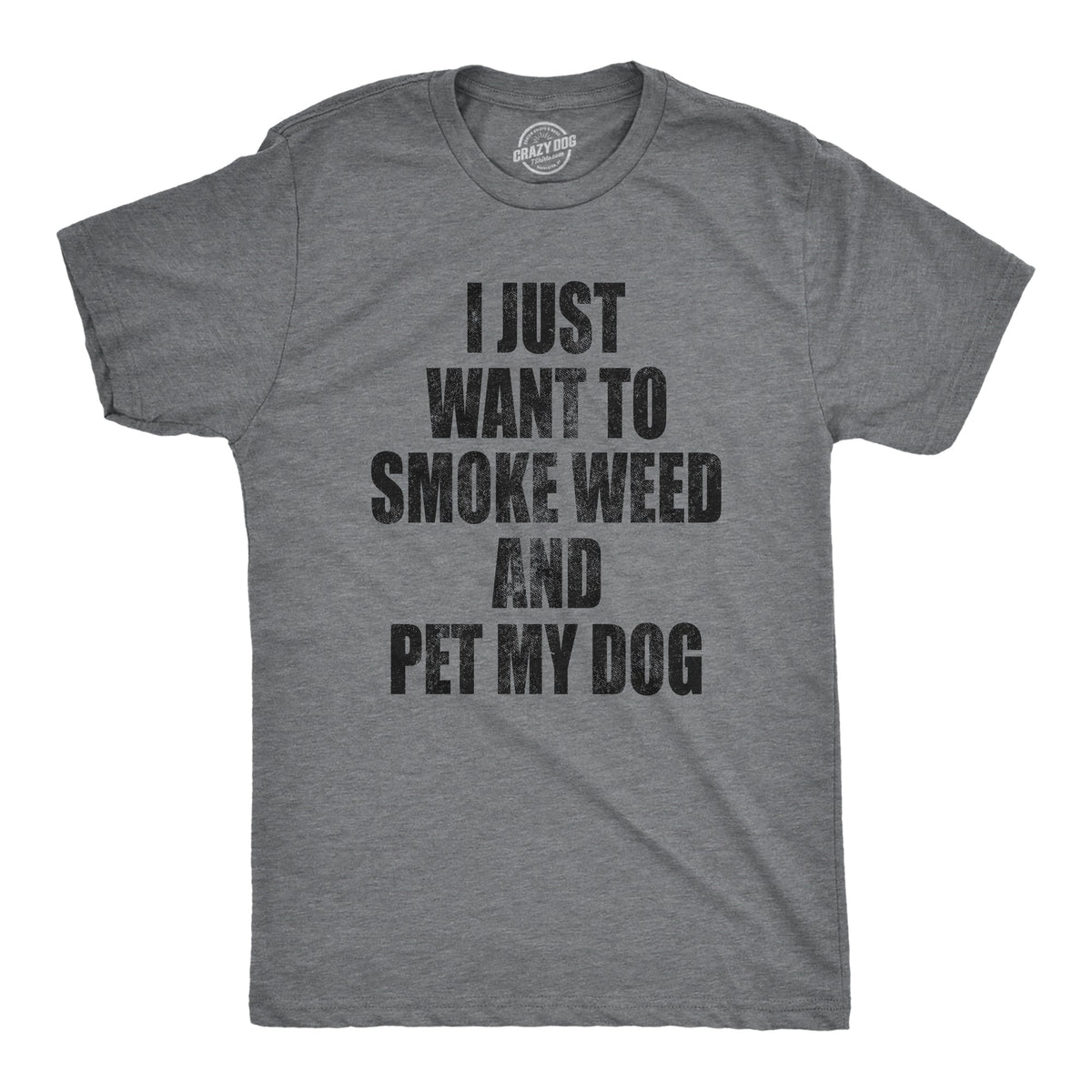 I Just Want To Smoke Weed And Pet My Dog Men's T Shirt product image 1