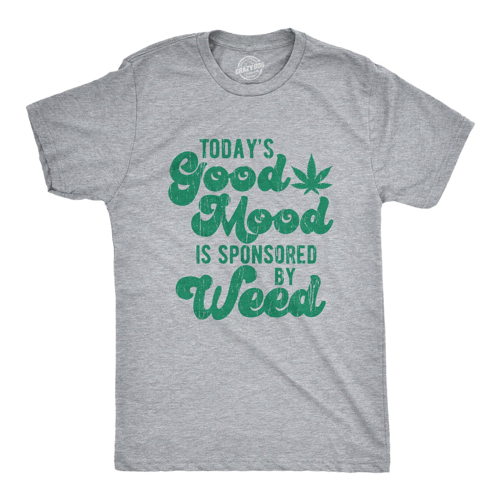 Today's A Good Mood Is Sponsored By Weed Men's T Shirt product image 1