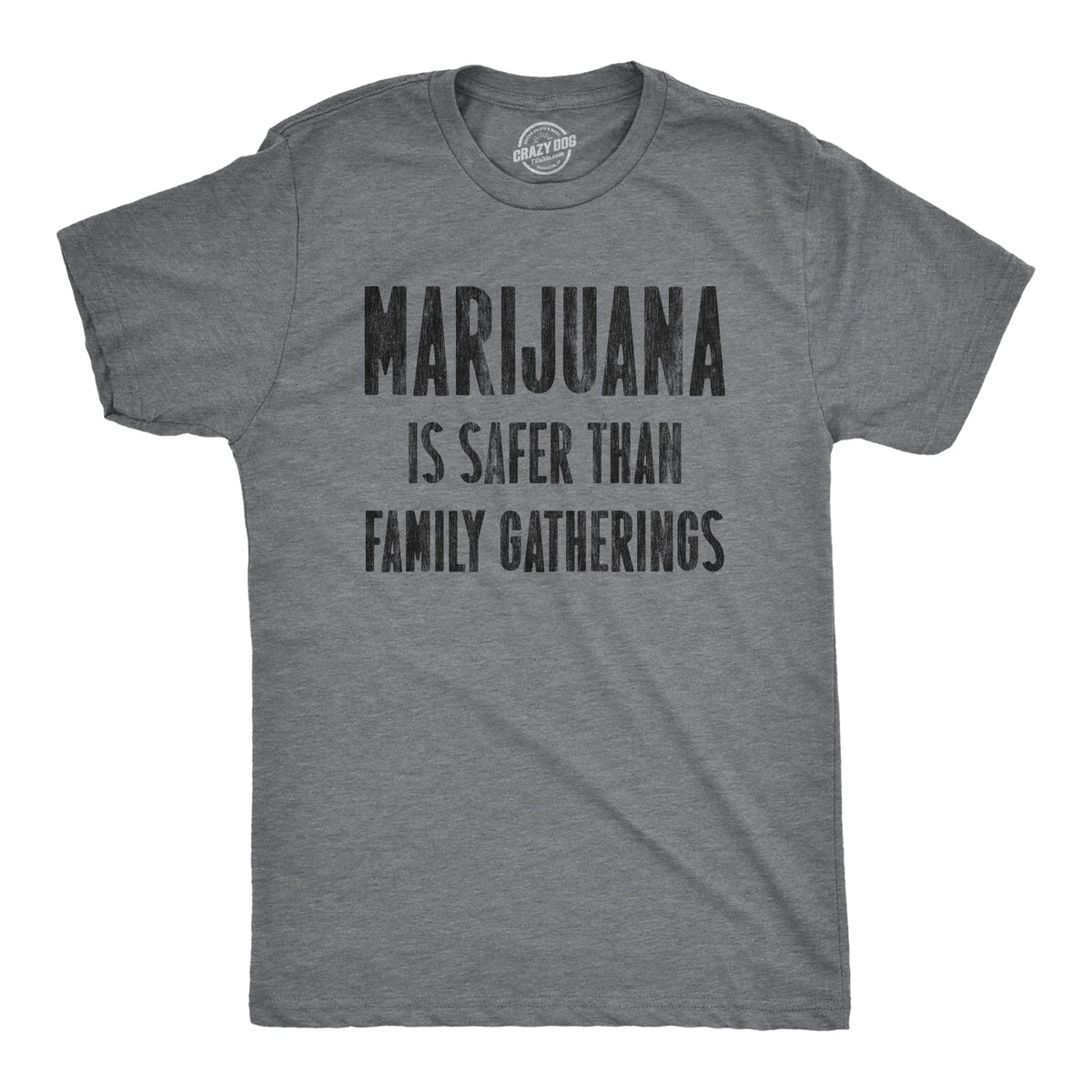 Marijuana Is Safer Than Family Gatherings Men's T Shirt product image 1