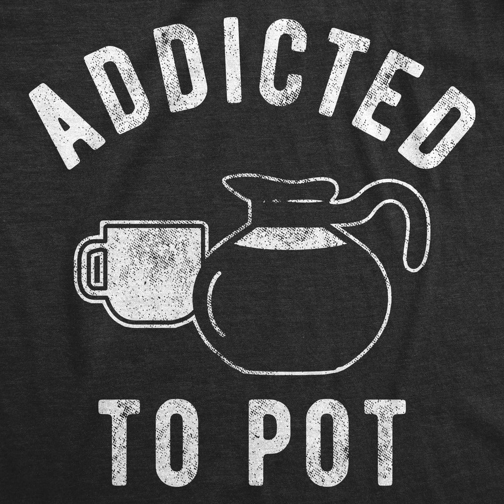 Addicted To Pot Men's T Shirt product image 3