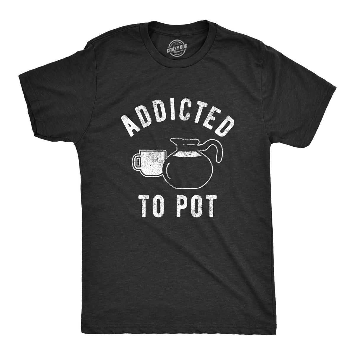 Addicted To Pot Men's T Shirt product image 1
