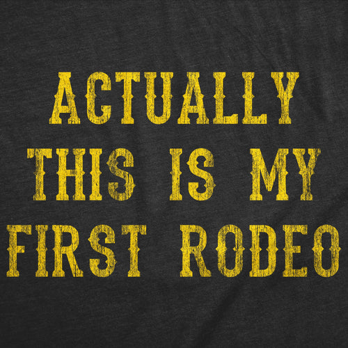 Actually This Is My First Rodeo Men's T Shirt product image 2