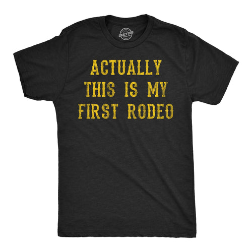 Actually This Is My First Rodeo Men's T Shirt product image 1