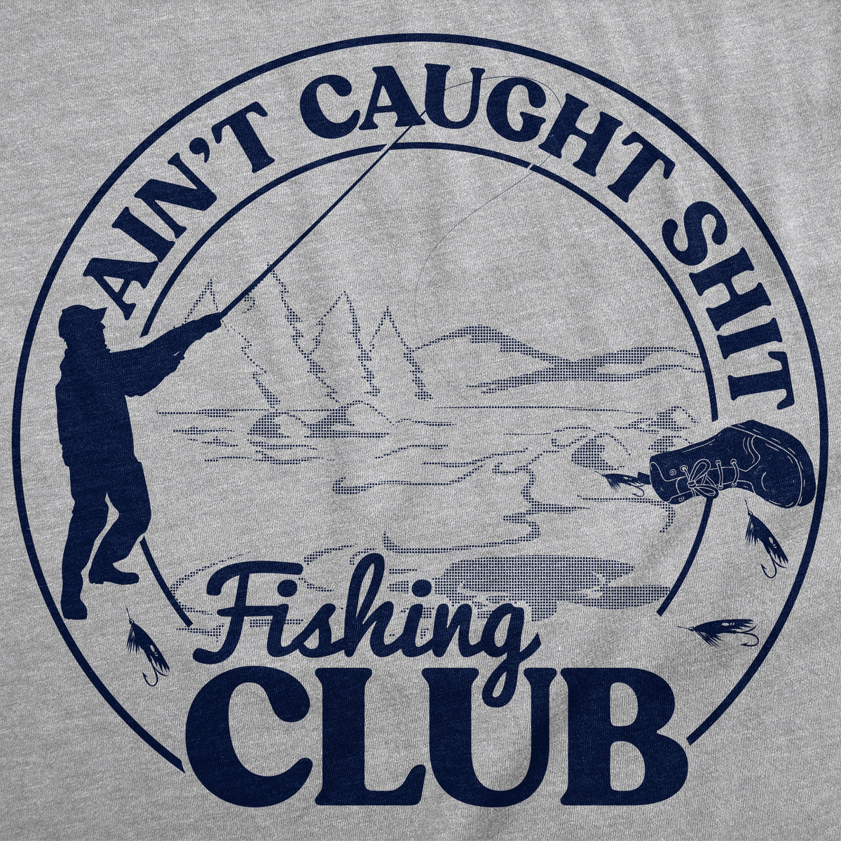 Aint Caught Shit Fishing Club Men's T Shirt product image 2