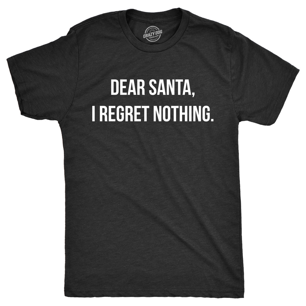 Dear Santa I Regret Nothing Men's T Shirt product image 1