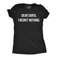 Dear Santa I Regret Nothing Women's T Shirt product image 1