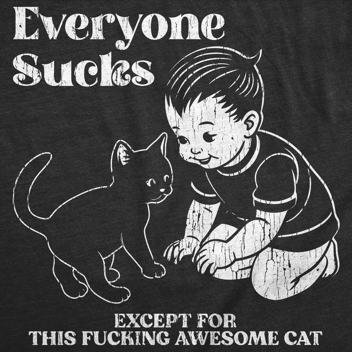 Everyone Sucks Except For This Fucking Awesome Cat Women's product image 2