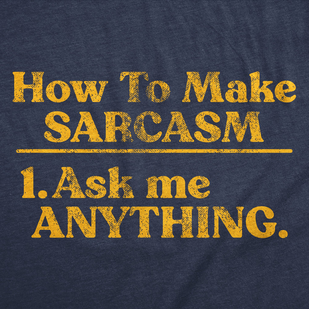 How To Make Sarcasm Ask Me Anything Men's T Shirt product image 3
