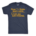 How To Make Sarcasm Ask Me Anything Men's T Shirt product image 1