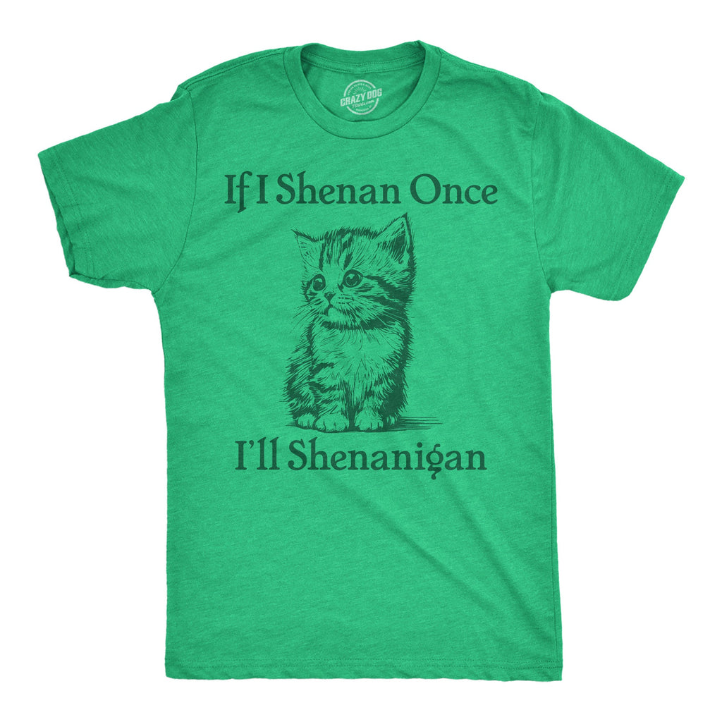 If I Shenan Once Ill Shenangian Men's T Shirt product image 1