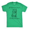 If I Shenan Once Ill Shenangian Men's T Shirt product image 1