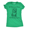 If I Shenan Once Ill Shenangian Women's T Shirt product image 1