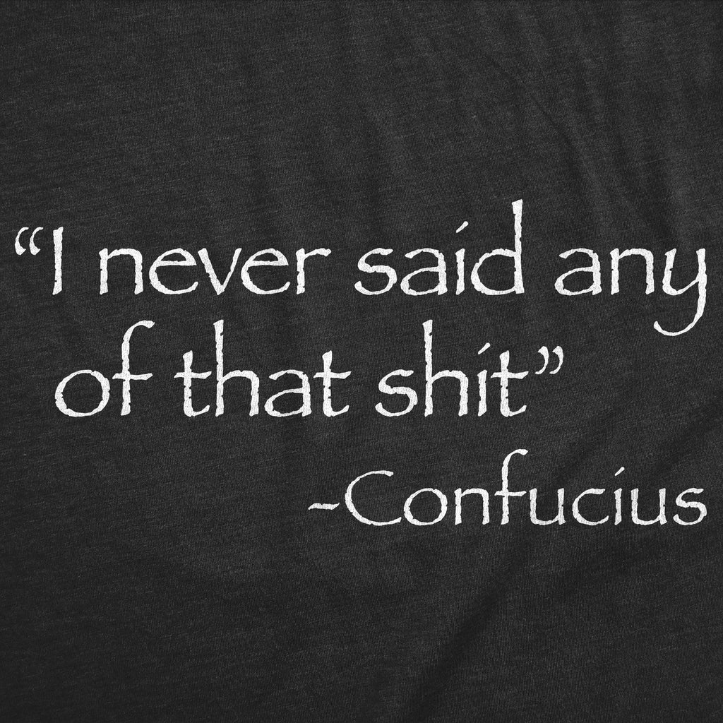 I Never Said Any Of That Shit Men's T Shirt product image 2