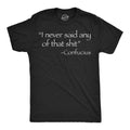 I Never Said Any Of That Shit Men's T Shirt product image 1