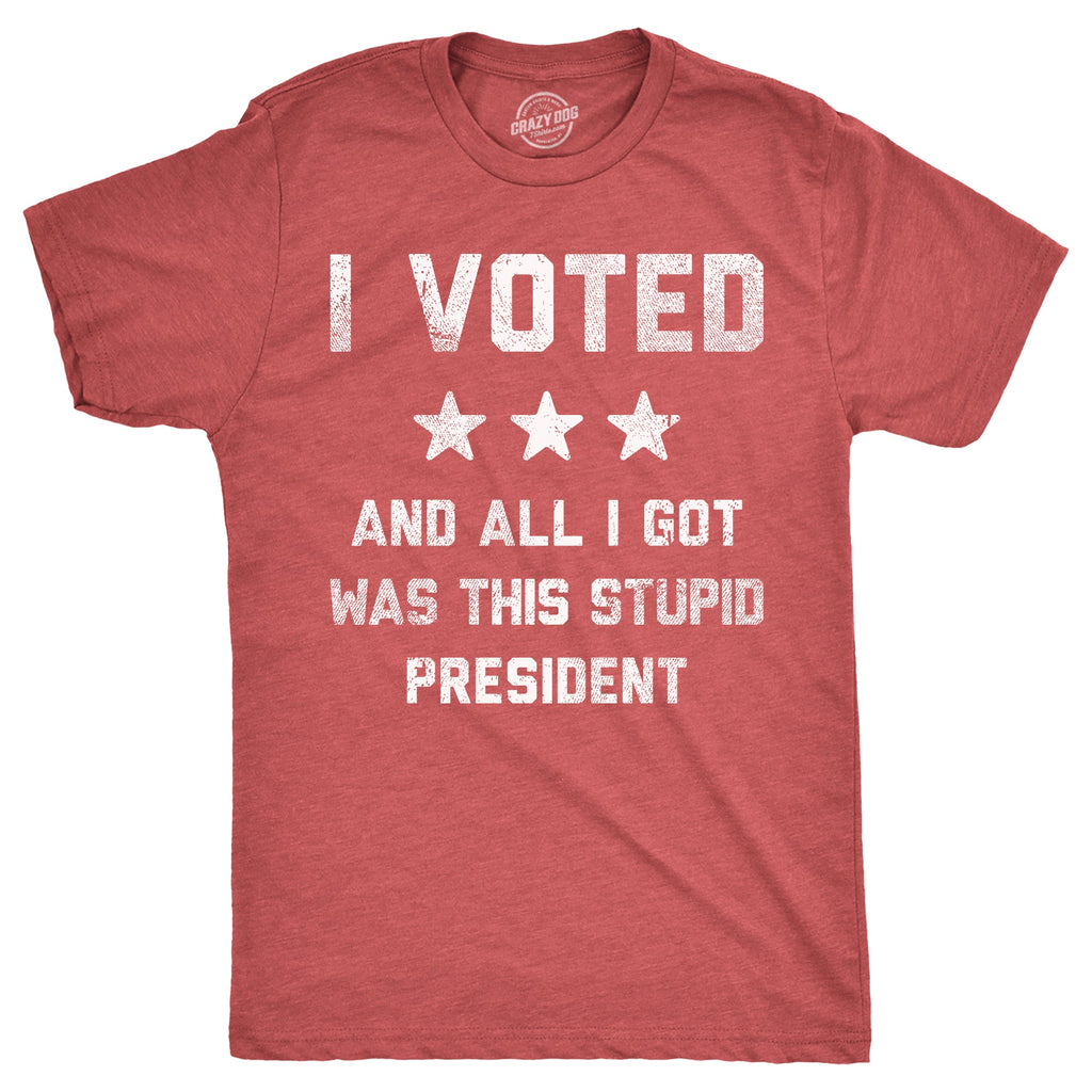 I Voted And All I Got Was This Stupid President Men's T product image 4