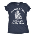 Ive Got A Little Seaman On My Shirt Women's T product image 1