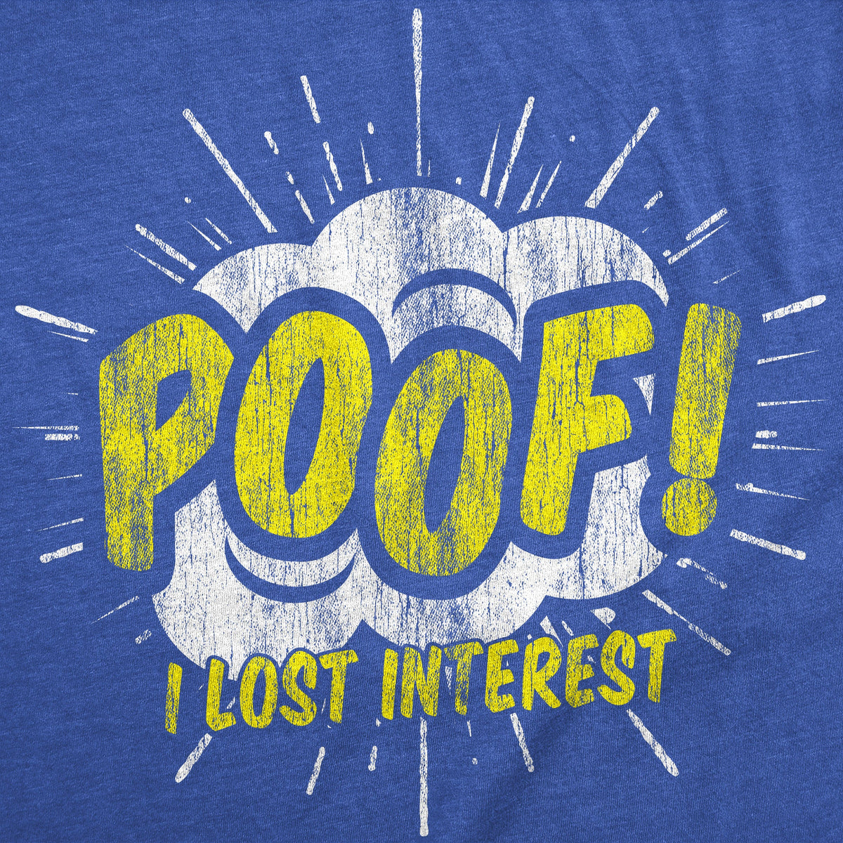 Poof I Lost Interest Men's T Shirt product image 3