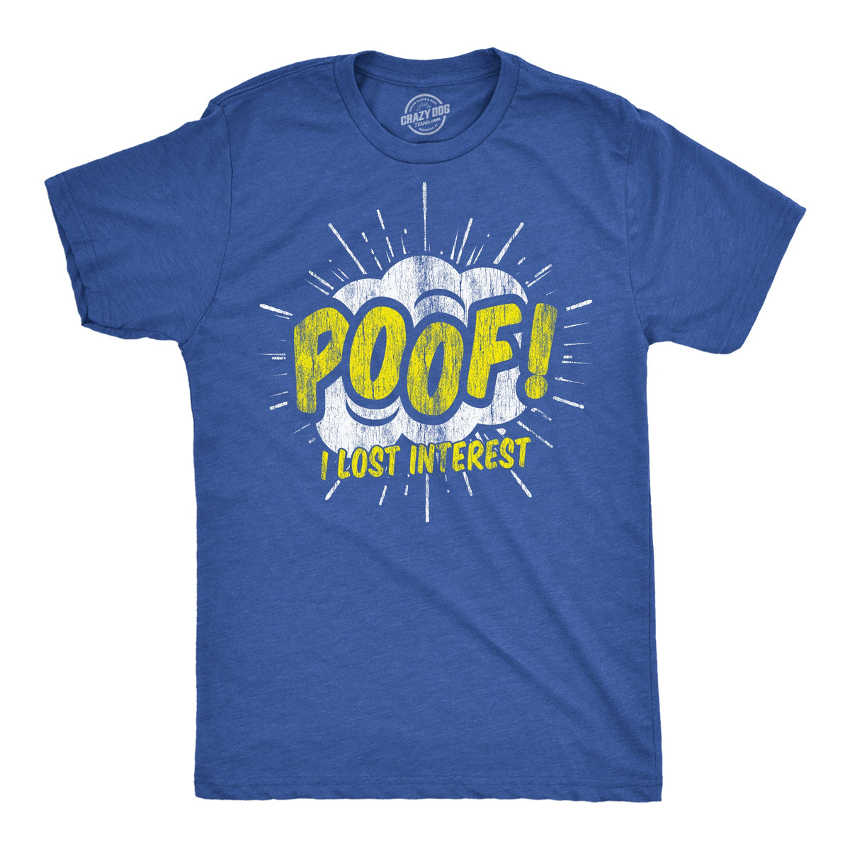 Poof I Lost Interest Men's T Shirt product image 1