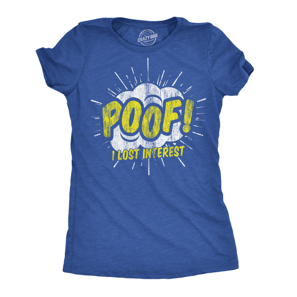 Poof I Lost Interest Women's T Shirt product image 1