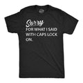 Sorry For What I Said With Caps Lock On Men's T Shirt product image 1