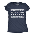 The Problem With Political Jokes Is They Get Elected product image 1