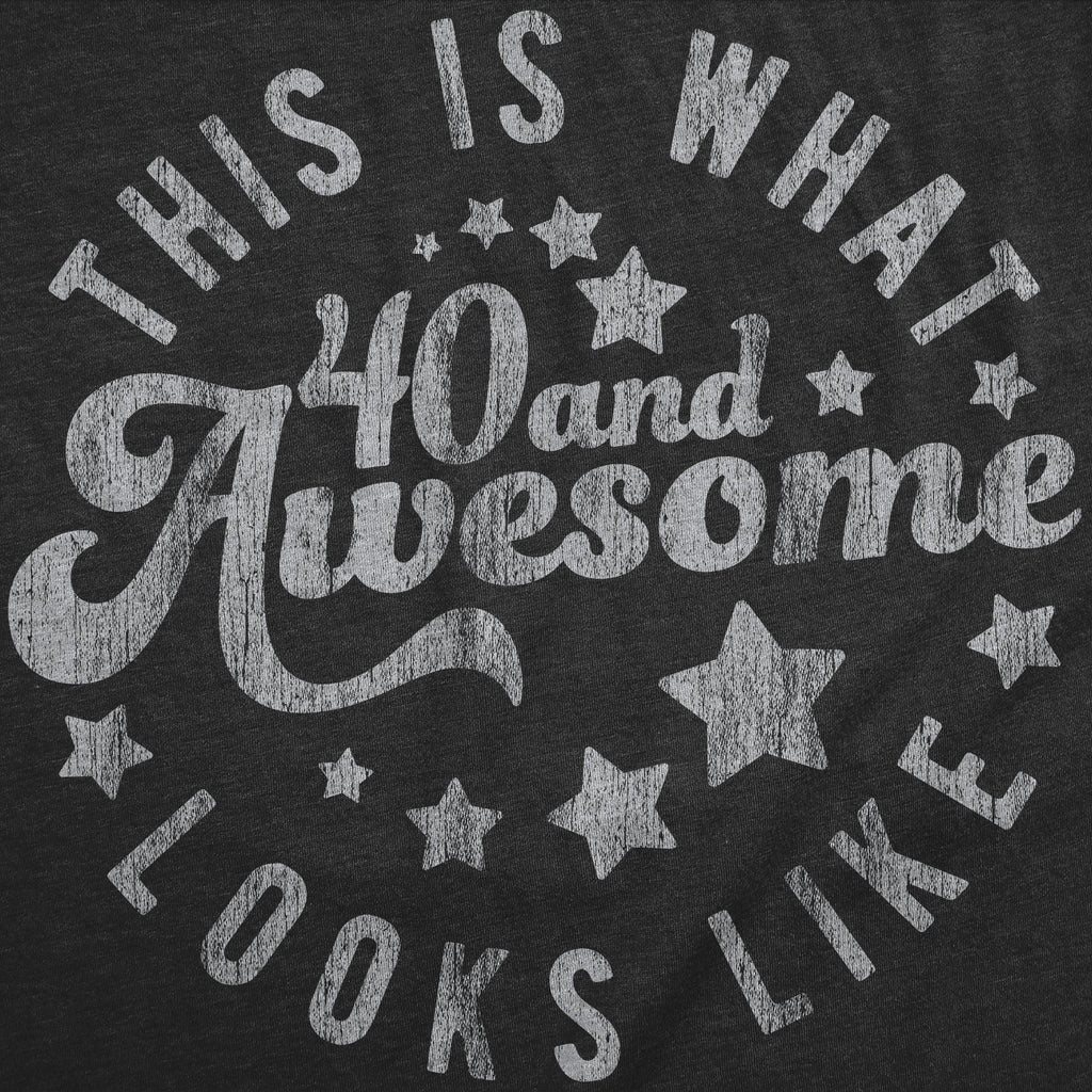 This Is What 40 And Awesome Looks Like Men's T Shirt product image 3