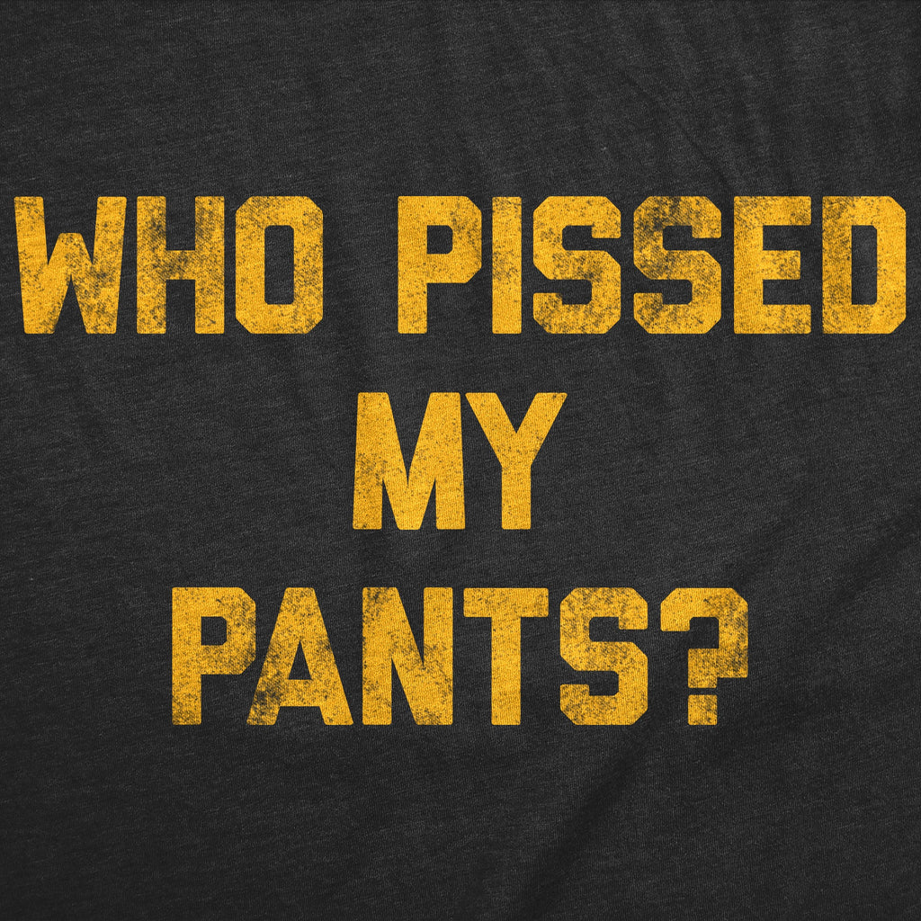 Who Pissed My Pants Men's T Shirt product image 3