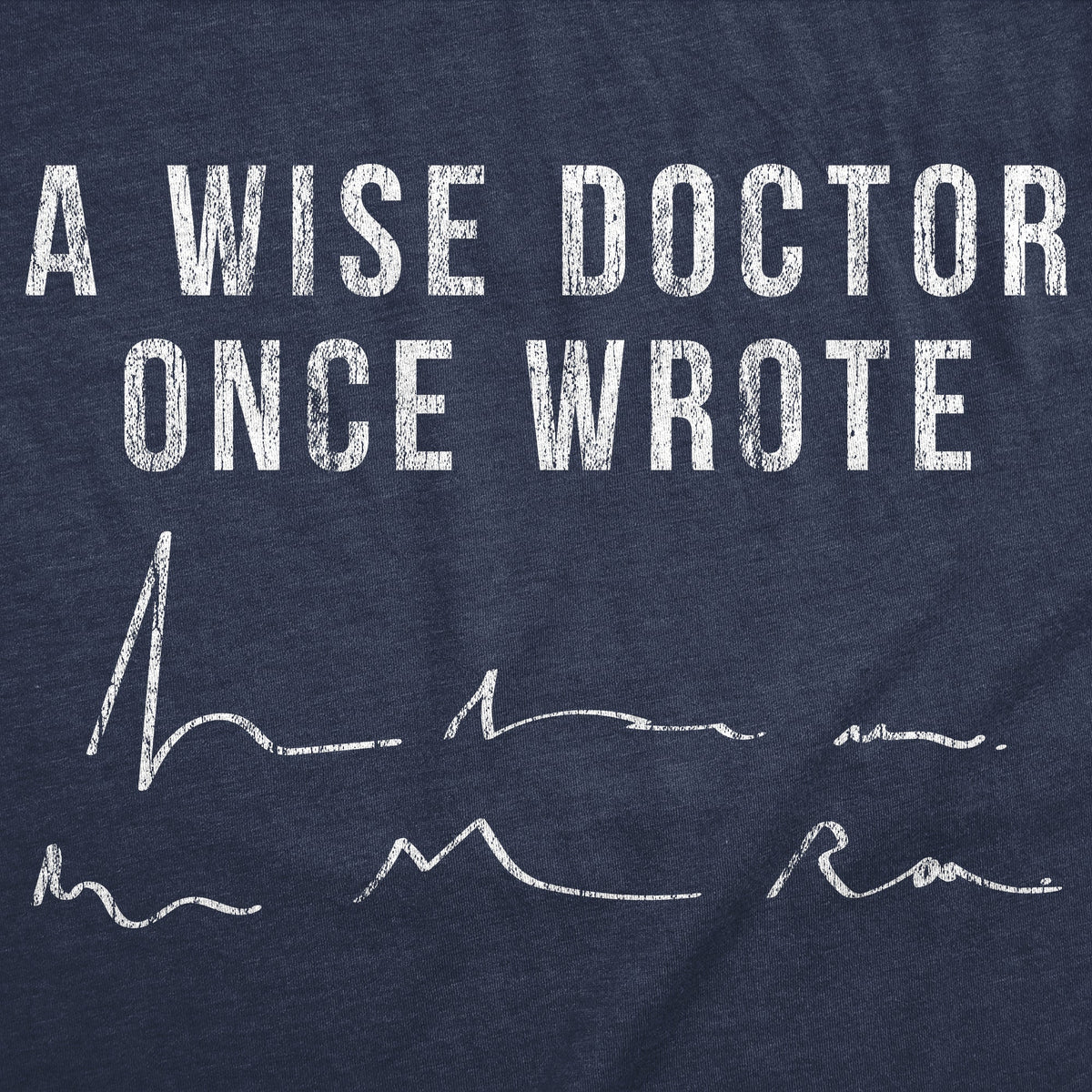 A Wise Doctor Once Wrote Men's T Shirt product image 3
