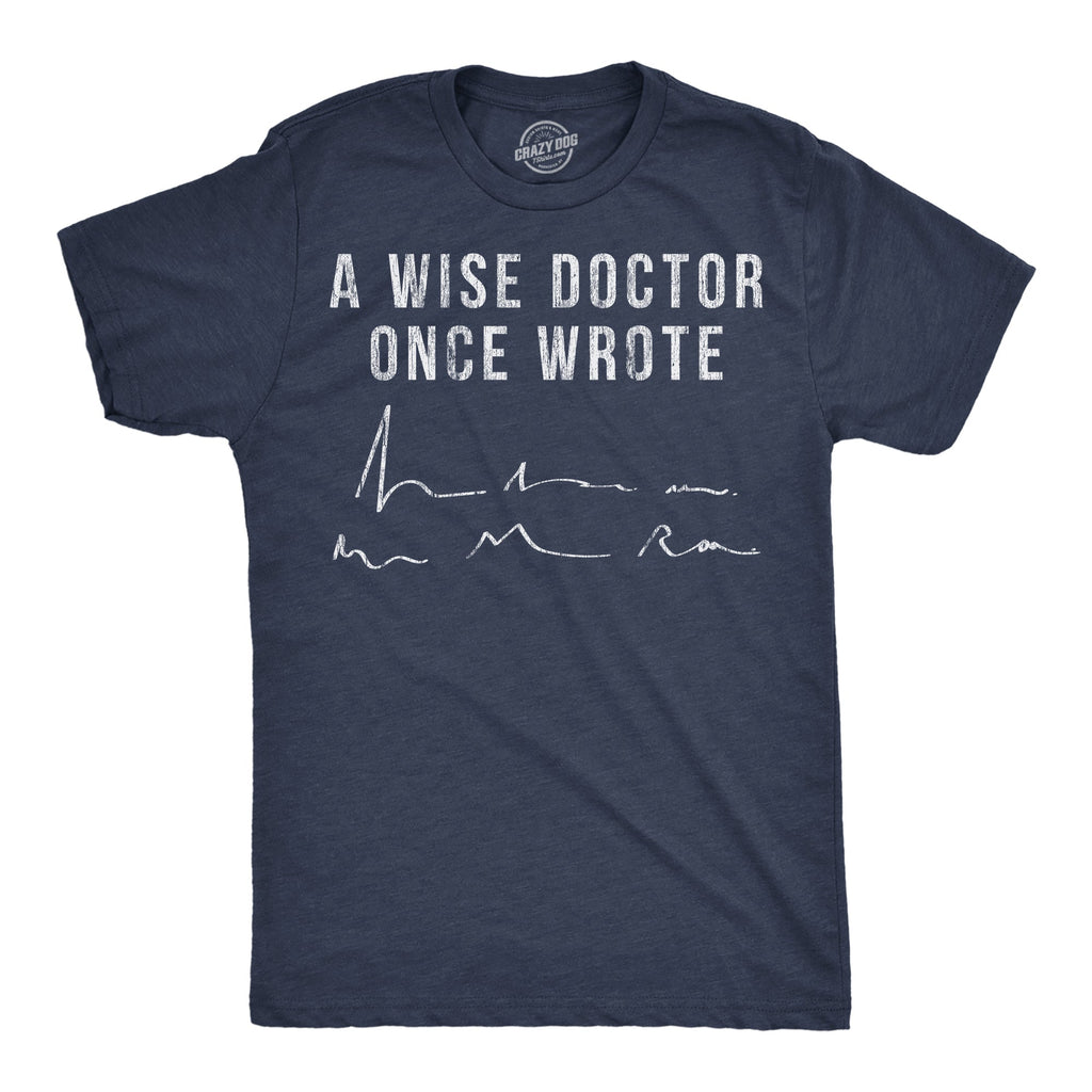 A Wise Doctor Once Wrote Men's T Shirt product image 1