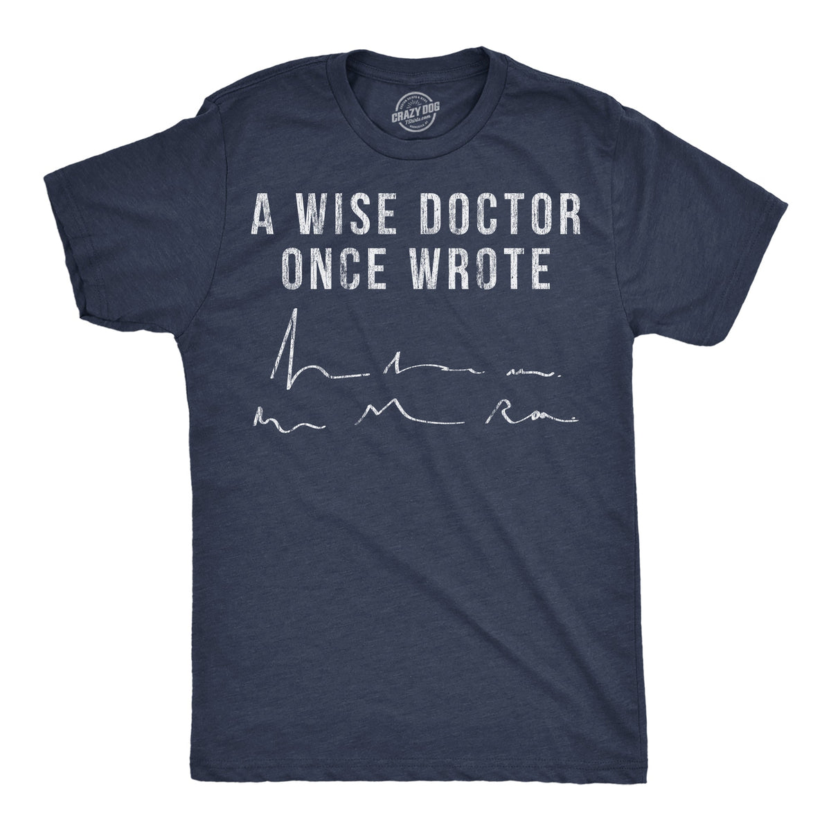 A Wise Doctor Once Wrote Men's T Shirt product image 1