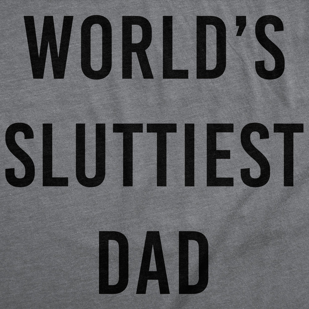 Worlds Sluttiest Dad Men's T Shirt product image 3