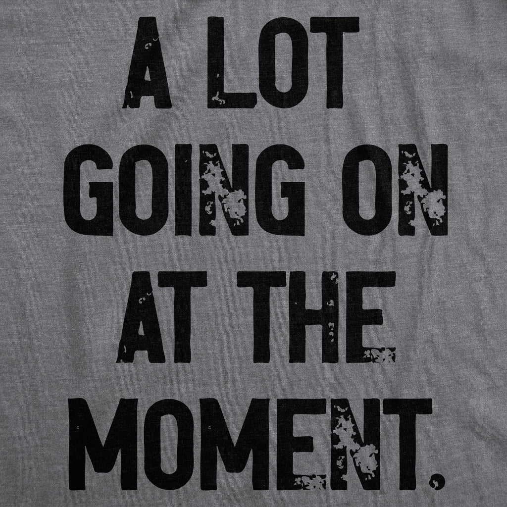 A Lot Going On At The Moment Men's T Shirt product image 2