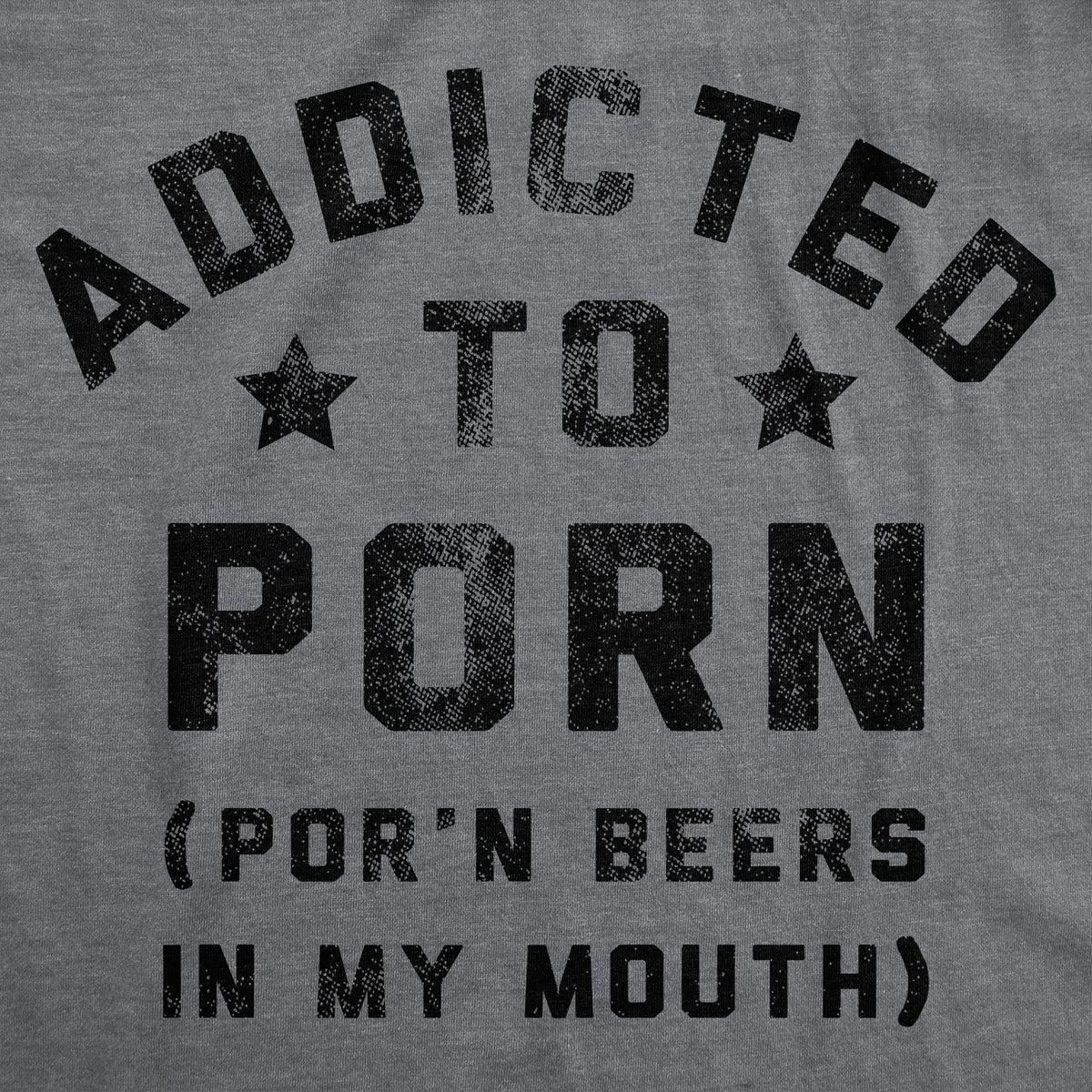 Addicted To Porn Beers In My Mouth Men's T Shirt product image 3
