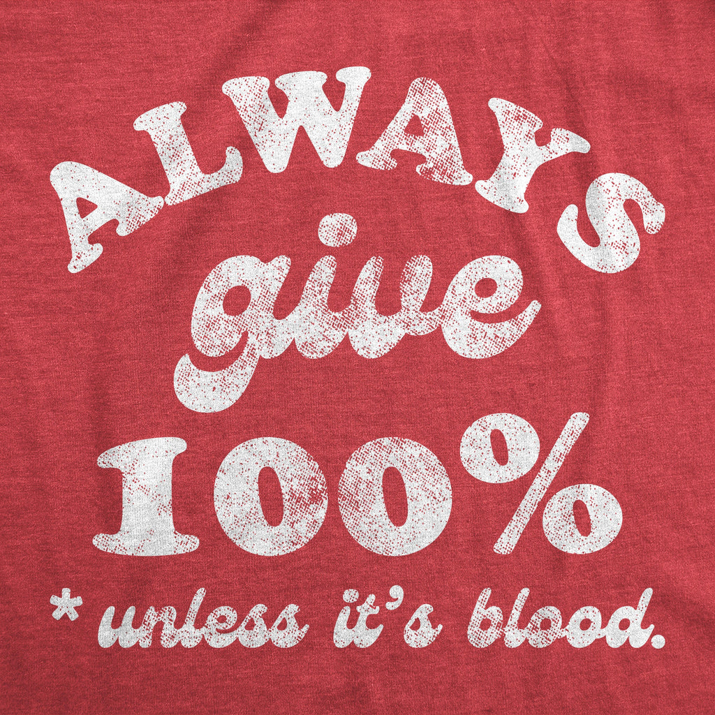 Always Give 100 Percent Unless Its Blood Men's T Shirt product image 3