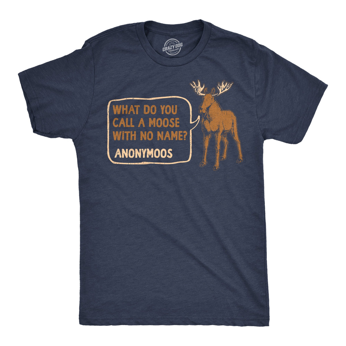 What Do You Call A Moose With No Name Anonymoos Men's T product image 1