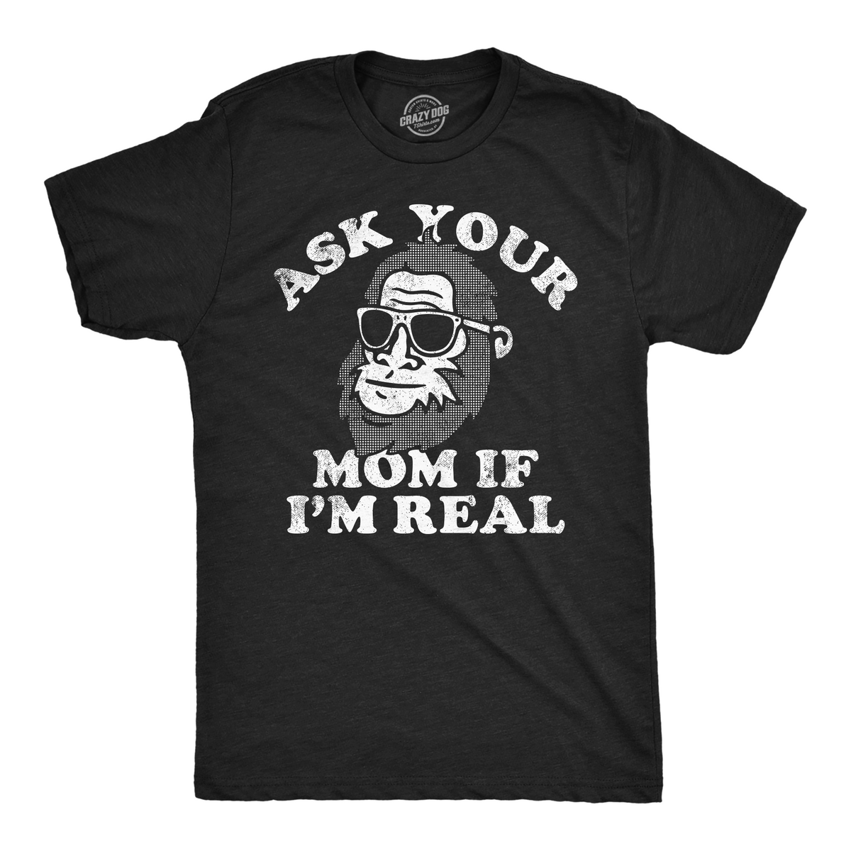 Ask Your Mom If Im Real Bigfoot Men's T Shirt product image 1