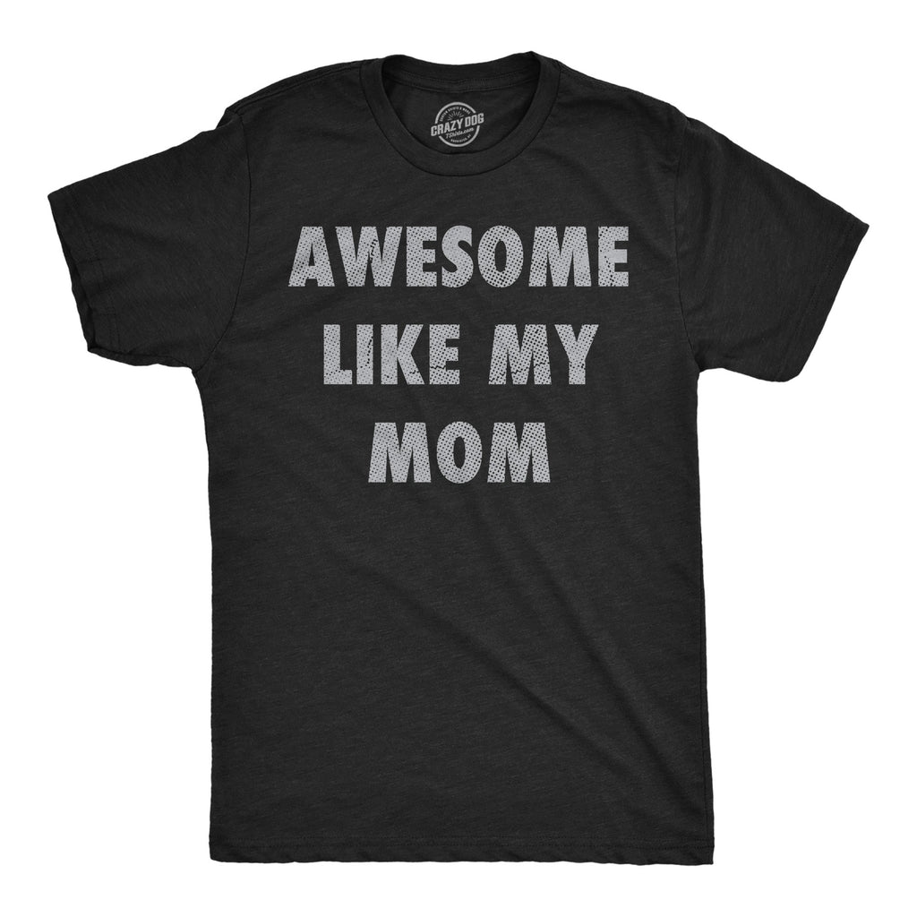 Awesome Like My Mom Men's T Shirt product image 1