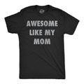 Awesome Like My Mom Men's T Shirt product image 1