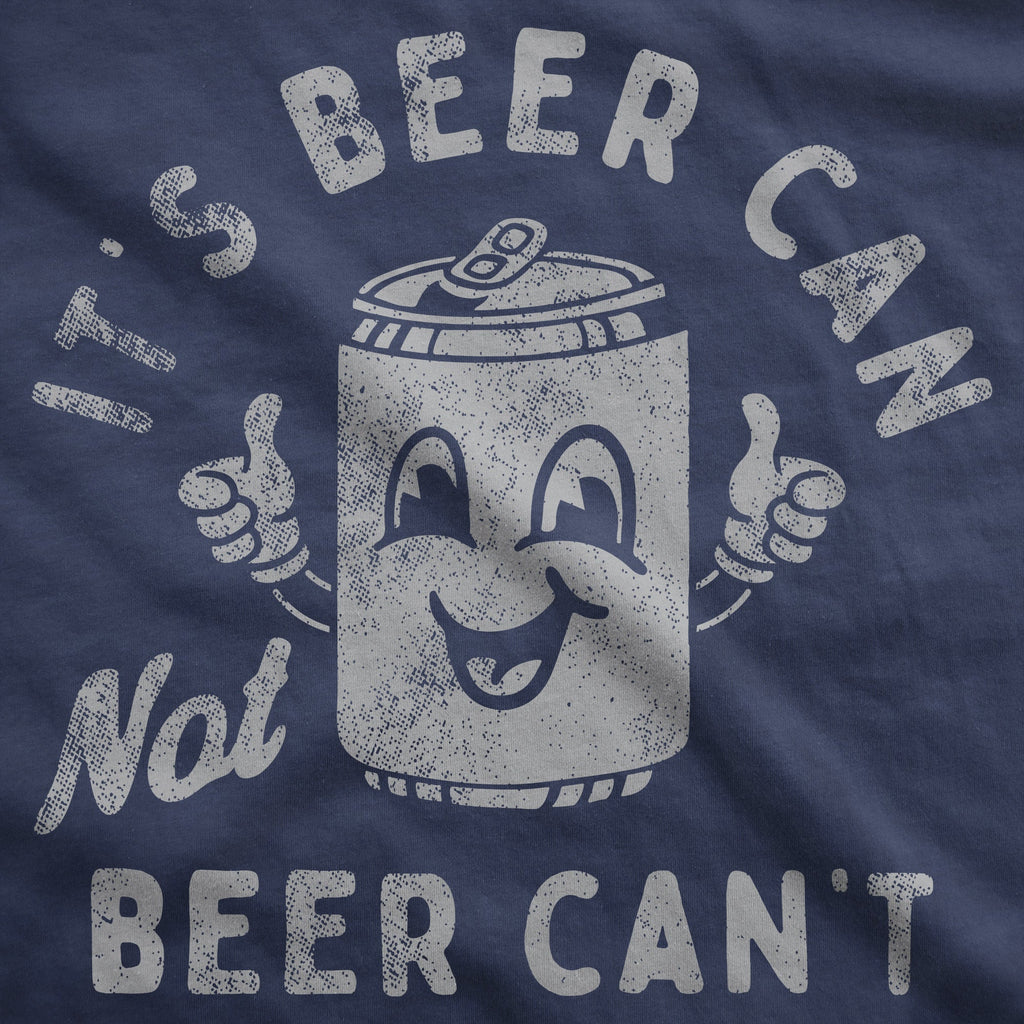 Its Beer Can Not Cant Hoodie product image 2