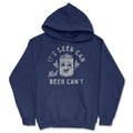 Its Beer Can Not Cant Hoodie product image 1