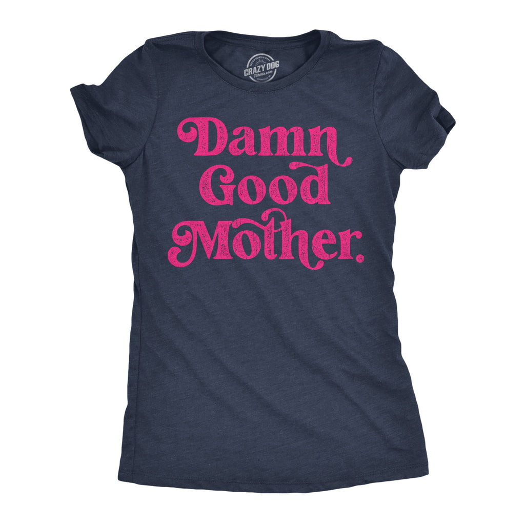 Damn Good Mother Women's T Shirt product image 1