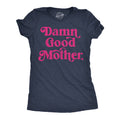 Damn Good Mother Women's T Shirt product image 1