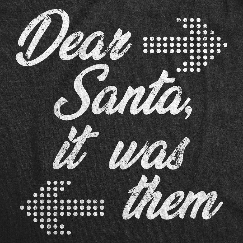 Dear Santa It Was Them Women's T Shirt product image 2