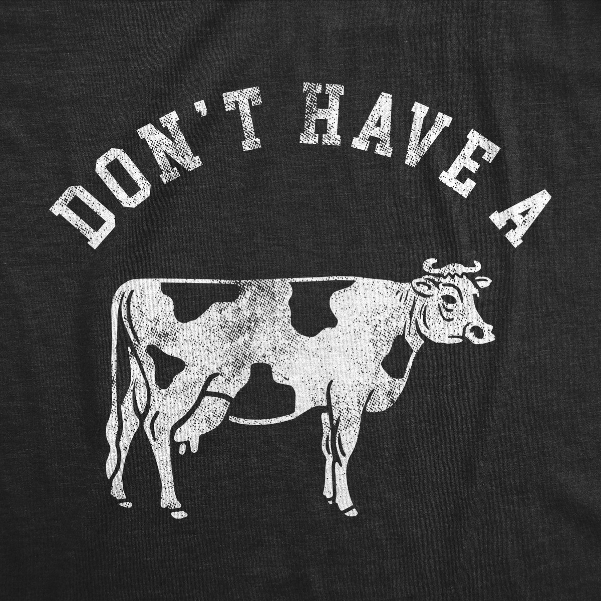 Dont Have A Cow Men's T Shirt product image 2