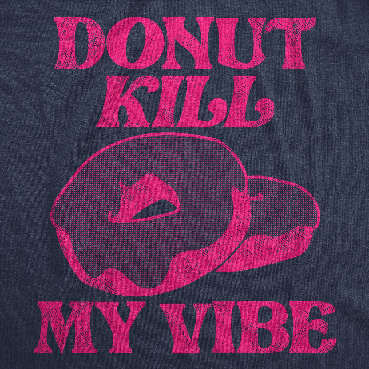Donut Kill My Vibe Women's T Shirt product image 2