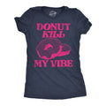 Donut Kill My Vibe Women's T Shirt product image 1