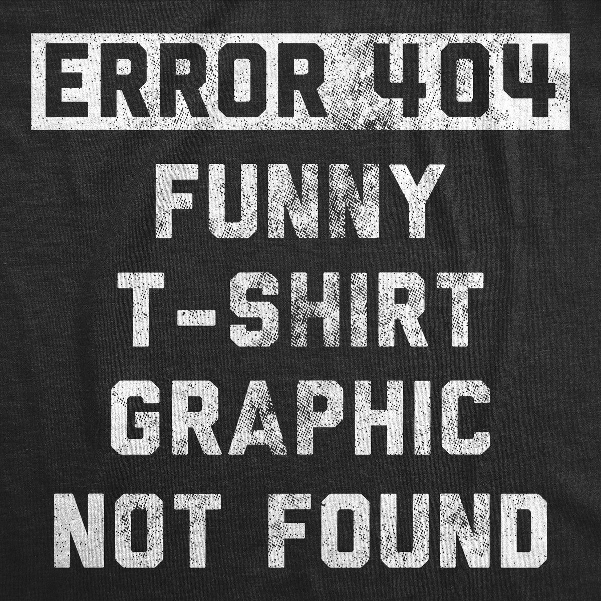 Error 404 Funny T Shirt Graphic Not Found Men's T product image 2